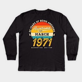 50th Birthday Awesome Since March 1971 Kids Long Sleeve T-Shirt